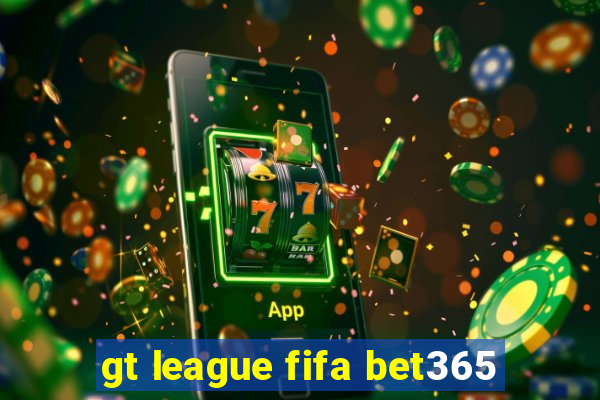 gt league fifa bet365