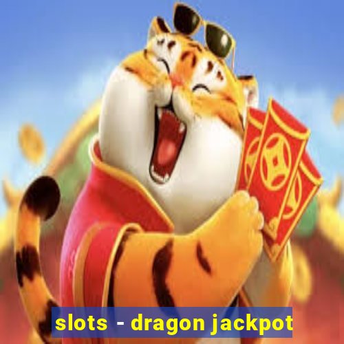 slots - dragon jackpot