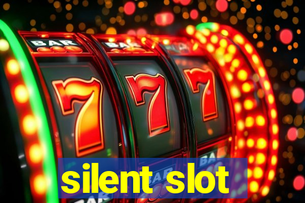 silent slot