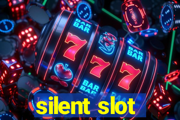 silent slot