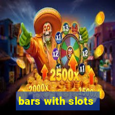 bars with slots