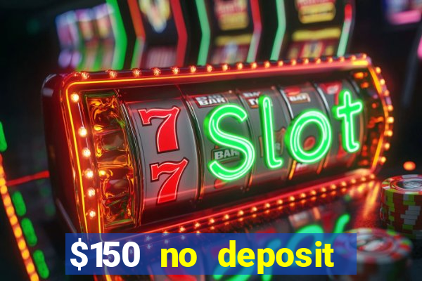 $150 no deposit bonus codes captain jack casino 2019