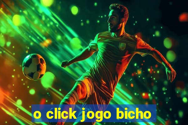 o click jogo bicho