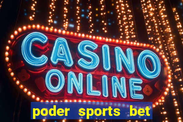 poder sports bet 茅 confi谩vel