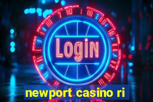 newport casino ri