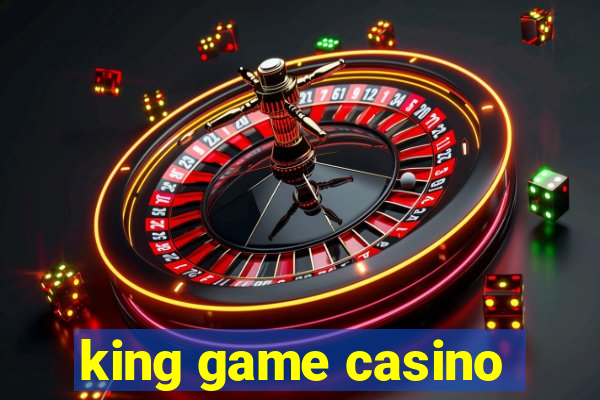 king game casino