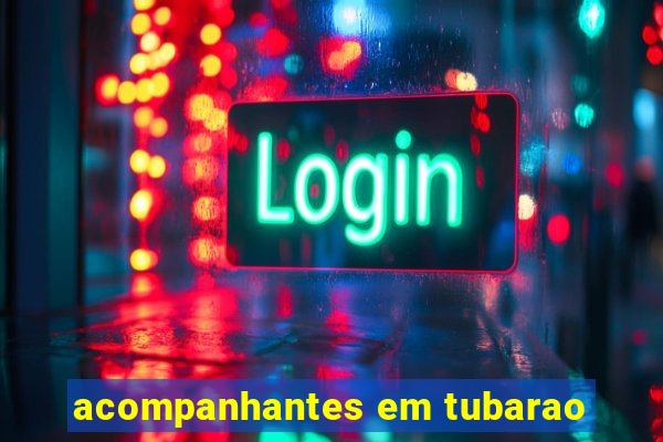 acompanhantes em tubarao