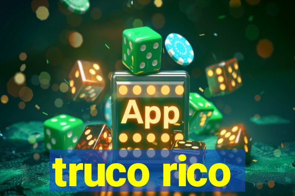 truco rico