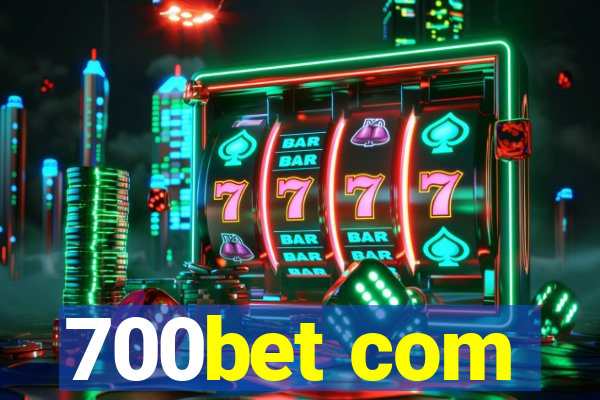 700bet com