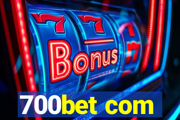 700bet com