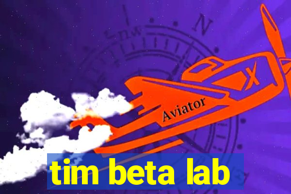 tim beta lab