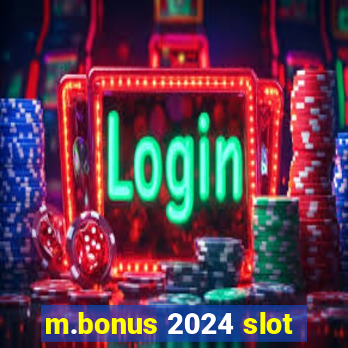 m.bonus 2024 slot