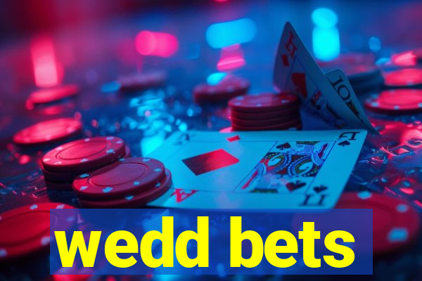 wedd bets