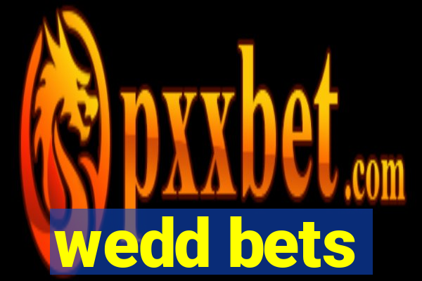 wedd bets