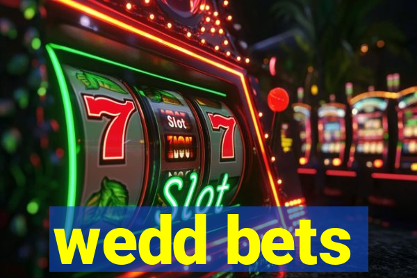 wedd bets