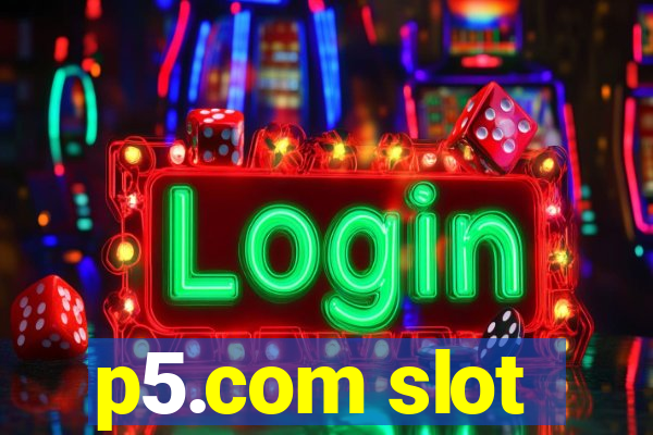 p5.com slot