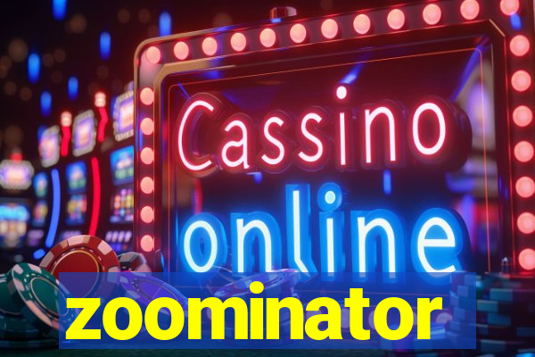 zoominator