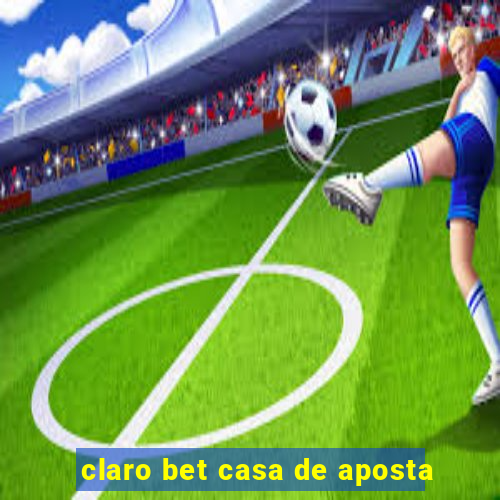 claro bet casa de aposta