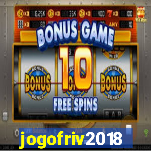 jogofriv2018