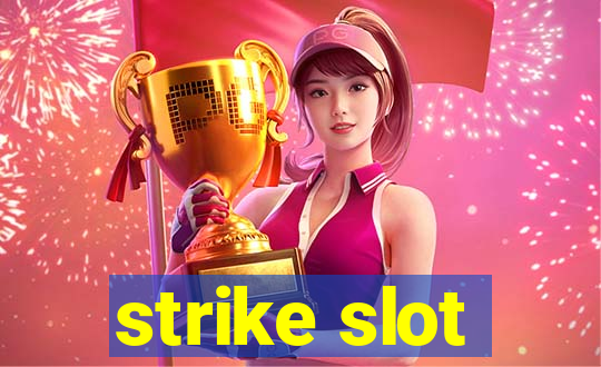 strike slot