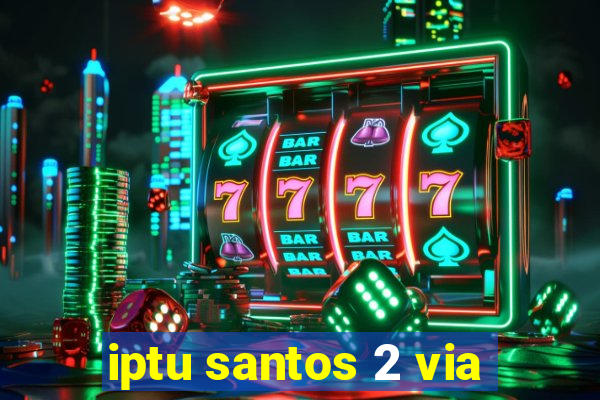 iptu santos 2 via