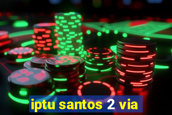 iptu santos 2 via