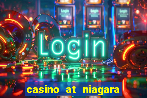 casino at niagara falls canada