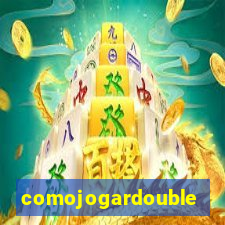 comojogardouble