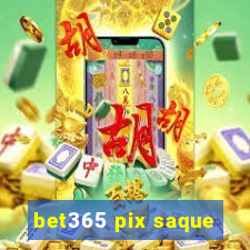 bet365 pix saque