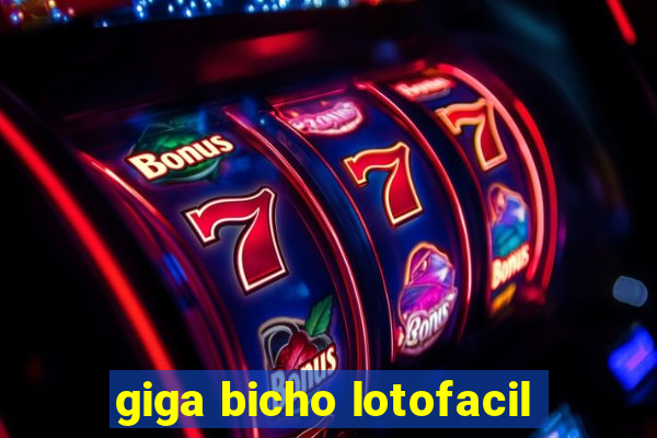 giga bicho lotofacil