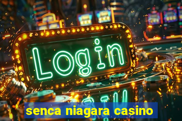 senca niagara casino