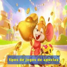 tipos de jogos de apostas