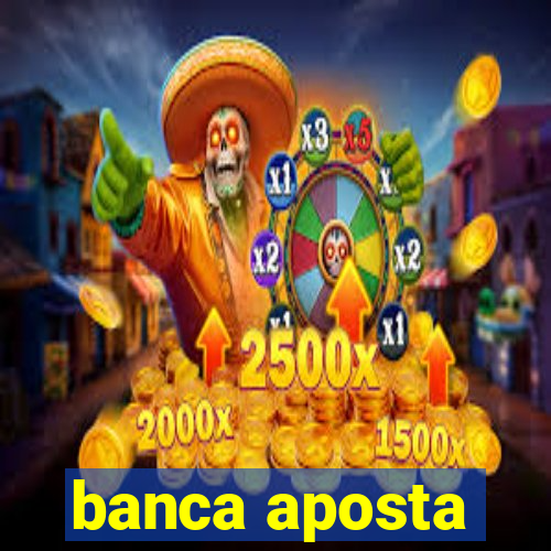 banca aposta