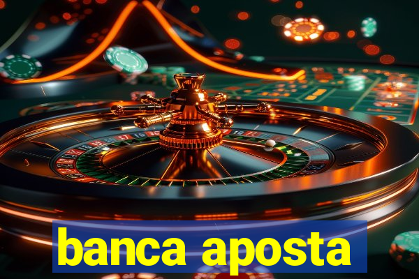 banca aposta