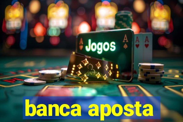 banca aposta