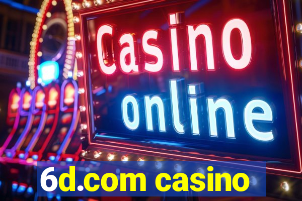 6d.com casino