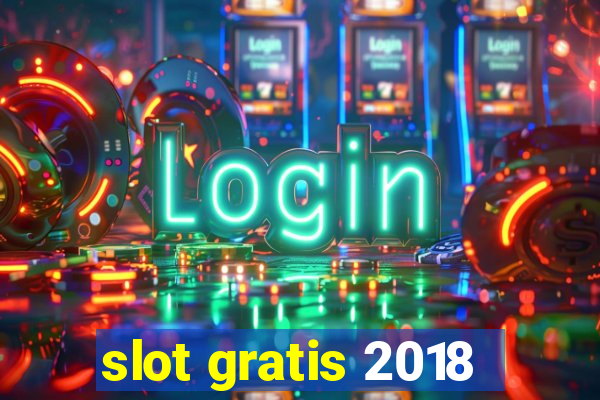 slot gratis 2018