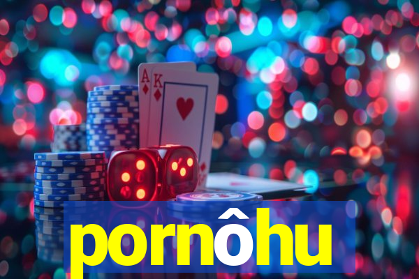 pornôhu