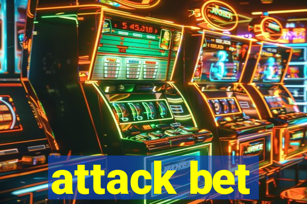 attack bet