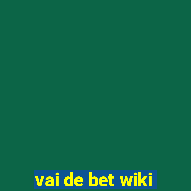 vai de bet wiki