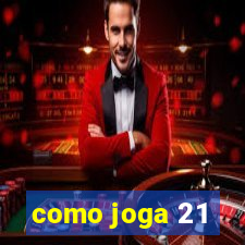 como joga 21