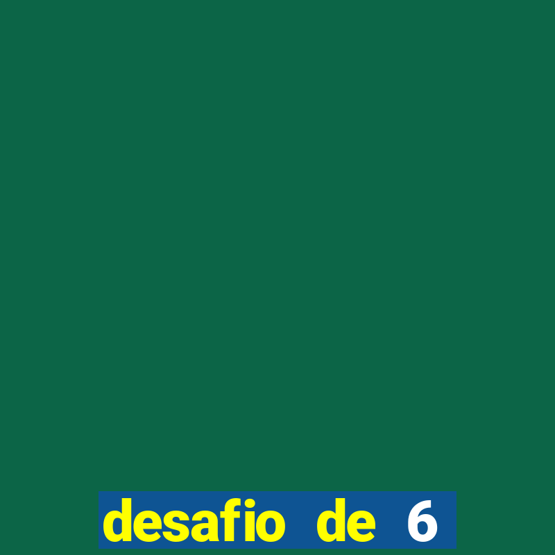 desafio de 6 placares bet365