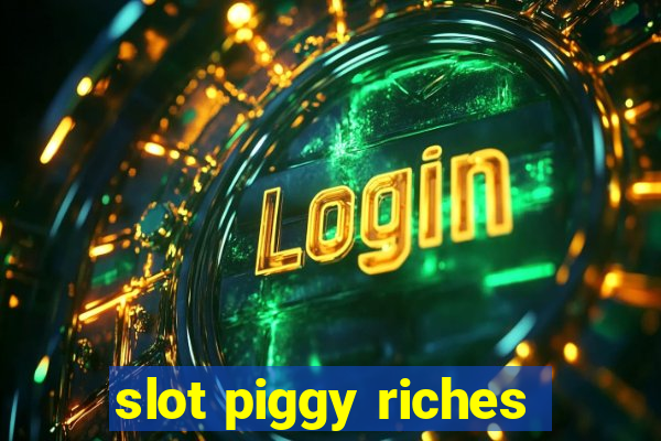 slot piggy riches