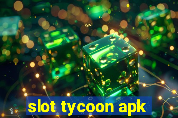 slot tycoon apk