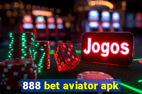 888 bet aviator apk