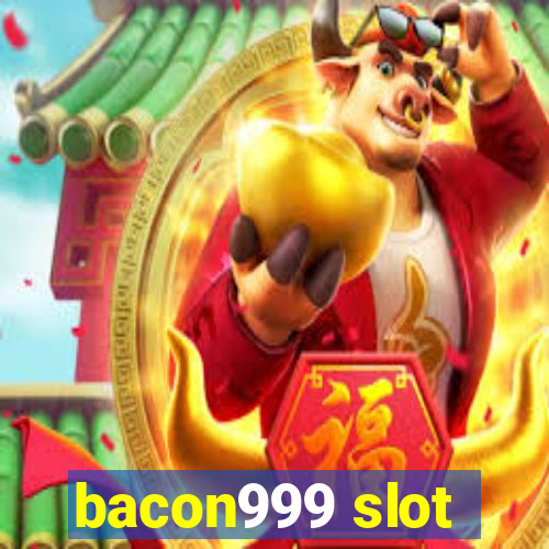 bacon999 slot