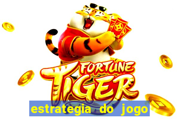 estrategia do jogo fortune tiger