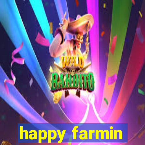 happy farmin