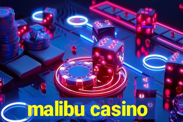 malibu casino