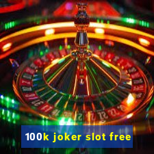 100k joker slot free